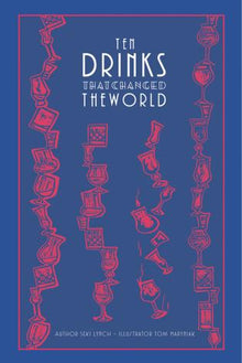  Ten Drinks That Changed The World